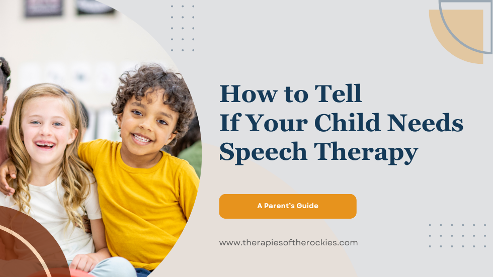 How to Tell If Your Child Needs Speech Therapy: A Parent’s Guide